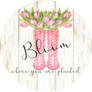 Bloom Where You Are Planted Sign, Rain Boots, Wreath Supplies, Wreath Center, Wreath Attachment